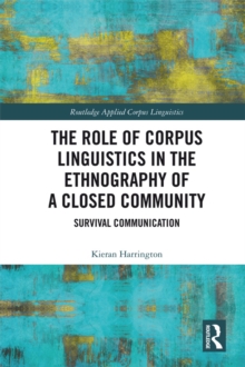 The Role of Corpus Linguistics in the Ethnography of a Closed Community : Survival Communication