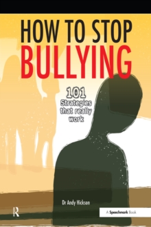 How to Stop Bullying : 101 Strategies That Really Work