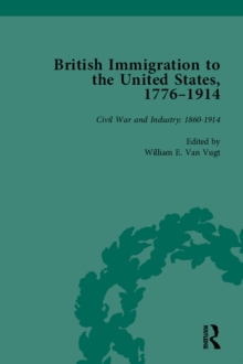 British Immigration to the United States, 1776-1914, Volume 4