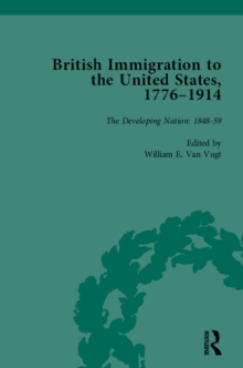 British Immigration to the United States, 1776-1914, Volume 3