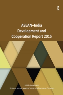 ASEAN-India Development and Cooperation Report 2015