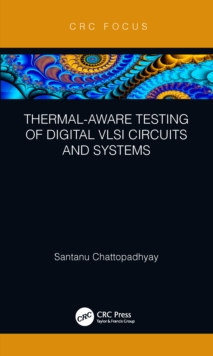 Thermal-Aware Testing of Digital VLSI Circuits and Systems