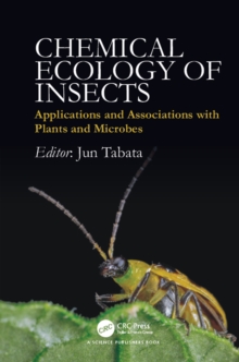 Chemical Ecology of Insects : Applications and Associations with Plants and Microbes