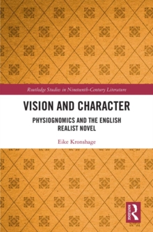 Vision and Character : Physiognomics and the English Realist Novel