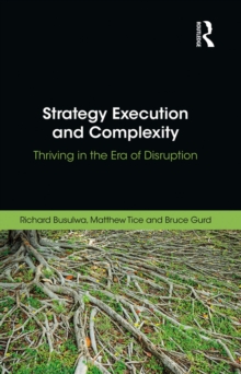 Strategy Execution and Complexity : Thriving in the Era of Disruption