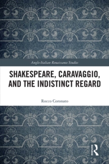 Shakespeare, Caravaggio, and the Indistinct Regard