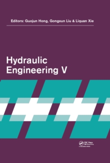 Hydraulic Engineering V : Proceedings of the 5th International Technical Conference on Hydraulic Engineering (CHE V), December 15-17, 2017, Shanghai, PR China