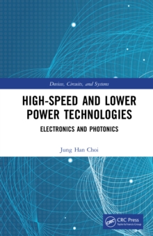 High-Speed and Lower Power Technologies : Electronics and Photonics