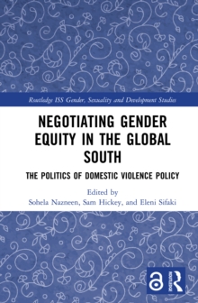 Negotiating Gender Equity in the Global South : The Politics of Domestic Violence Policy