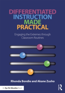 Differentiated Instruction Made Practical : Engaging the Extremes through Classroom Routines