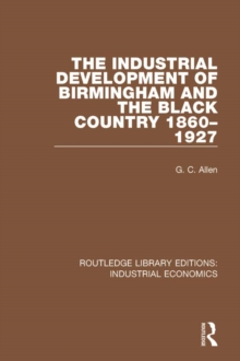 The Industrial Development of Birmingham and the Black Country, 1860-1927