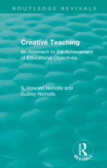 Creative Teaching : An Approach to the Achievement of Educational Objectives