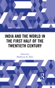 India and the World in the First Half of the Twentieth Century