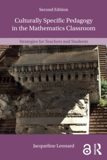 Culturally Specific Pedagogy in the Mathematics Classroom : Strategies for Teachers and Students