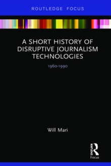 A Short History of Disruptive Journalism Technologies : 1960-1990