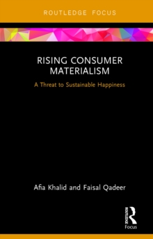 Rising Consumer Materialism : A Threat to Sustainable Happiness