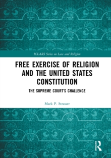 Free Exercise of Religion and the United States Constitution : The Supreme Court's Challenge