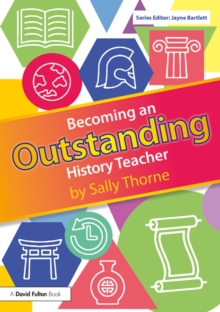 Becoming an Outstanding History Teacher