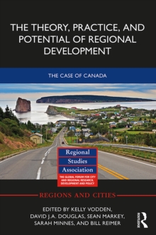 The Theory, Practice and Potential of Regional Development : The Case of Canada