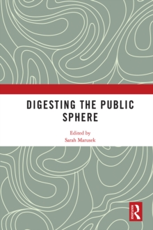 Digesting the Public Sphere