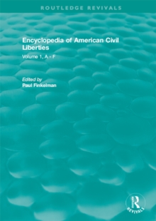 Routledge Revivals: Encyclopedia of American Civil Liberties (2006) : Volume 1, A - F