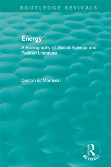 Routledge Revivals: Energy (1975) : A Bibliography of Social Science and Related Literature