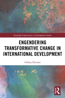 Engendering Transformative Change in International Development