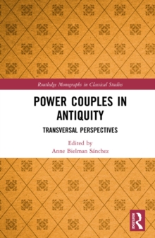 Power Couples in Antiquity : Transversal Perspectives