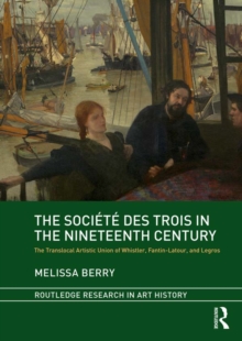 The Societe des Trois in the Nineteenth Century : The Translocal Artistic Union of Whistler, Fantin-Latour, and Legros