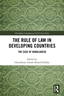 The Rule of Law in Developing Countries : The Case of Bangladesh