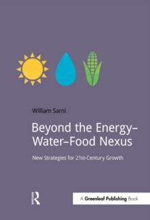 Beyond the Energy-Water-Food Nexus : New Strategies for 21st-Century Growth