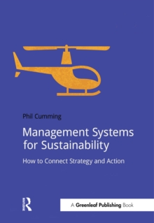 Management Systems for Sustainability : How to Connect Strategy and Action