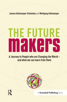 The Future Makers : A Journey to People who are Changing the World - and What We Can Learn from Them