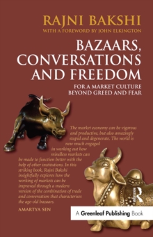 Bazaars, Conversations and Freedom : For a Market Culture Beyond Greed and Fear