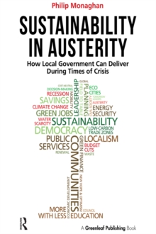 Sustainability in Austerity : How Local Government Can Deliver During Times of Crisis