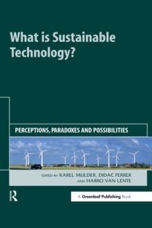 What is Sustainable Technology? : Perceptions, Paradoxes and Possibilities