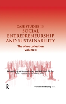 Case Studies in Social Entrepreneurship and Sustainability : The oikos collection Vol. 2