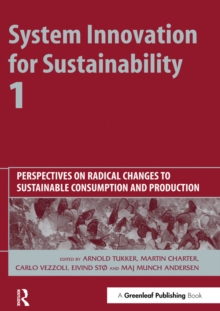 System Innovation for Sustainability 1 : Perspectives on Radical Changes to Sustainable Consumption and Production