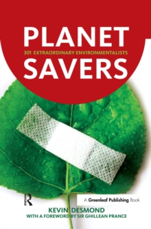 Planet Savers : 301 Extraordinary Environmentalists