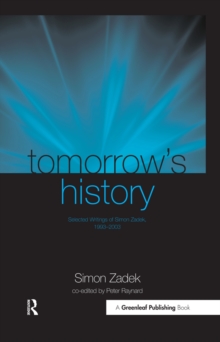 Tomorrow's History : Selected Writings of Simon Zadek, 1993-2003