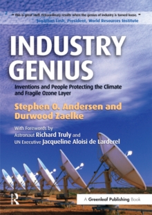 Industry Genius : Inventions and People Protecting the Climate and Fragile Ozone Layer