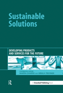 Sustainable Solutions : Developing Products and Services for the Future