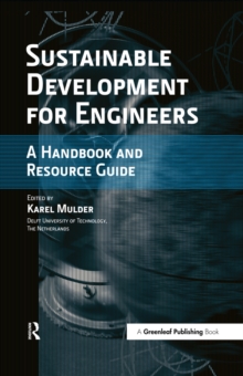 Sustainable Development for Engineers : A Handbook and Resource Guide