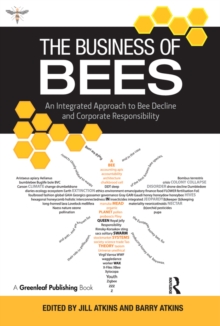 The Business of Bees : An Integrated Approach to Bee Decline and Corporate Responsibility