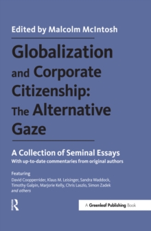 Globalization and Corporate Citizenship: The Alternative Gaze : A Collection of Seminal Essays