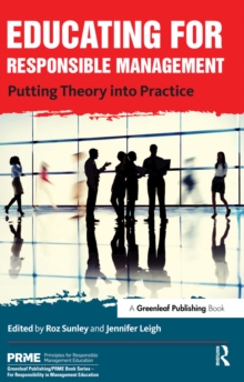 Educating for Responsible Management : Putting Theory into Practice