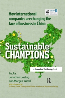 CHINA EDITION - Sustainable Champions : How International Companies are Changing the Face of Business in China