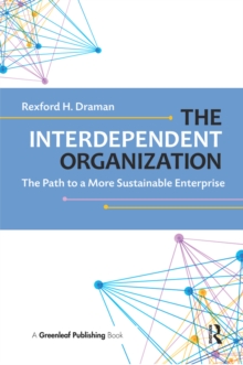 The Interdependent Organization : The Path to a More Sustainable Enterprise