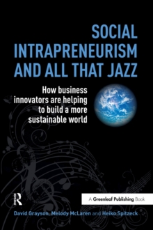 Social Intrapreneurism and All That Jazz : How Business Innovators are Helping to Build a More Sustainable World, EPUB eBook Social Intrapreneurism and All That Jazz : How Business Innovators are Helping to Build a More Sustainable World, EPUB eBook
