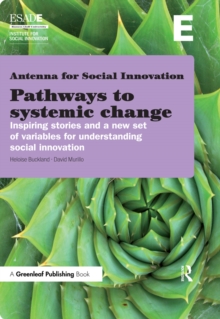 Pathways to Systemic Change : Inspiring Stories and a New Set of Variables for Understanding Social Innovation